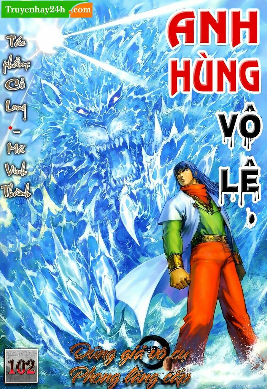 Anh Hùng Vô Lệ Chapter 102 - 1