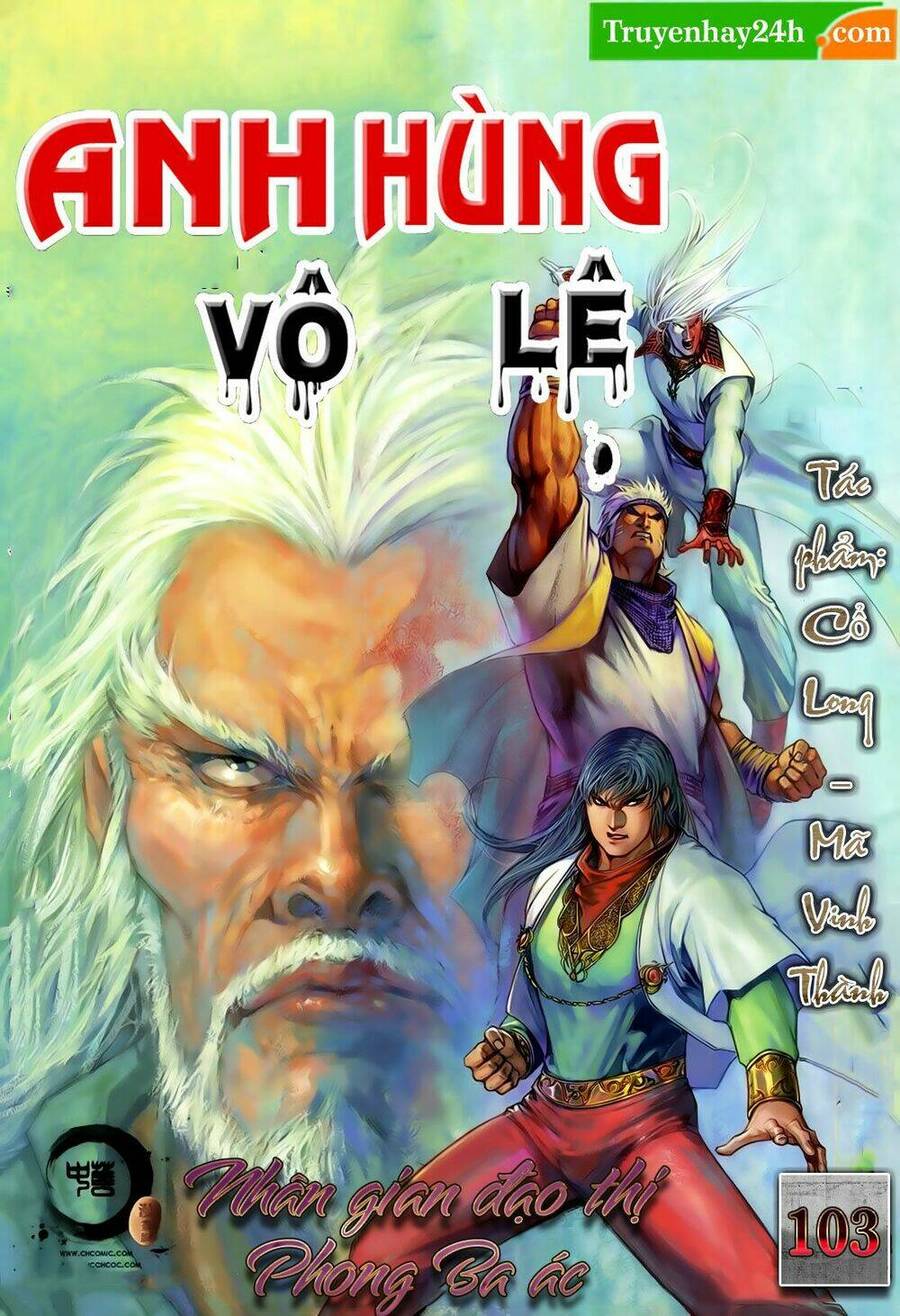 Anh Hùng Vô Lệ Chapter 103 - 1