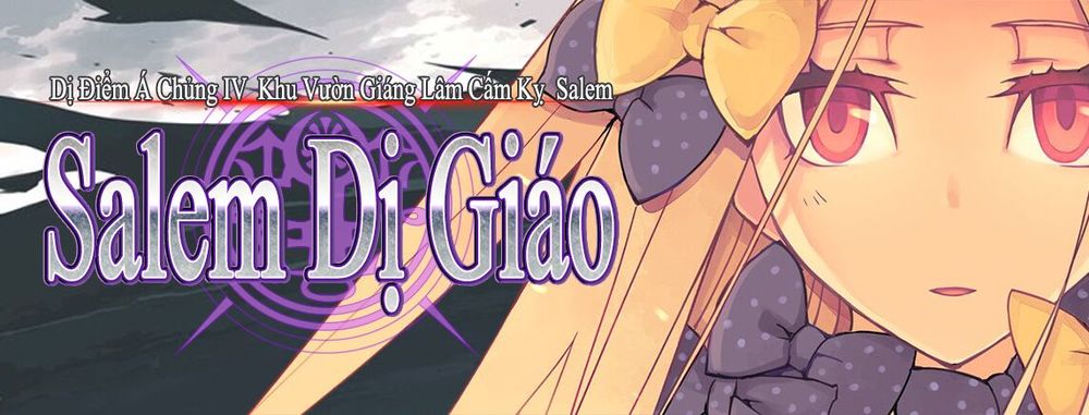 Dị Điểm Á Chủng Iv - Khu Vườn Giáng Lâm Cấm Kỵ Salem - Salem Dị Giáo Chapter 11 - Trang 2