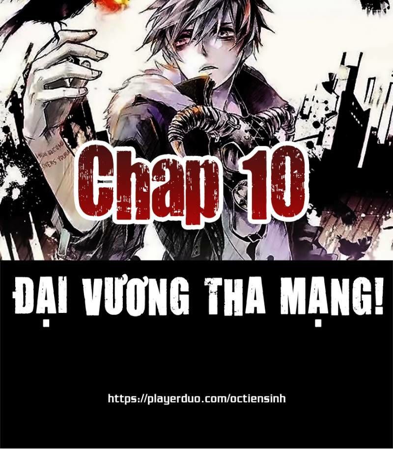 Đại Vương Tha Mạng Chapter 10 - 1