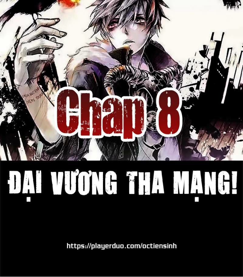 Đại Vương Tha Mạng Chapter 8 - 1