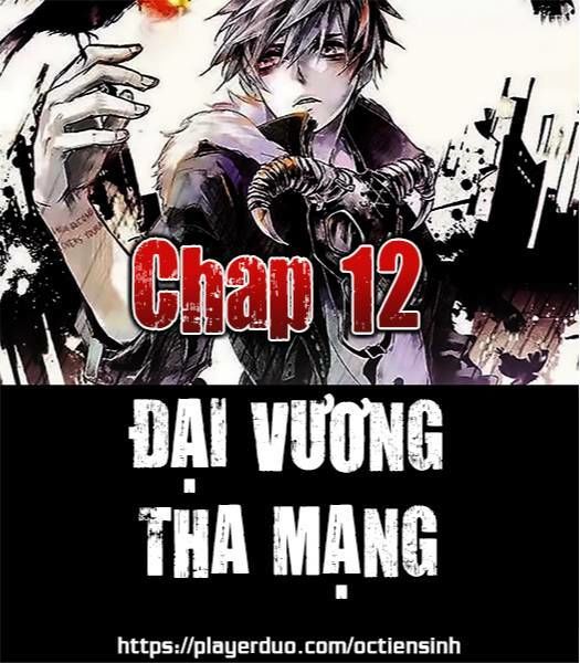 Đại Vương Tha Mạng Chapter 12 - 1