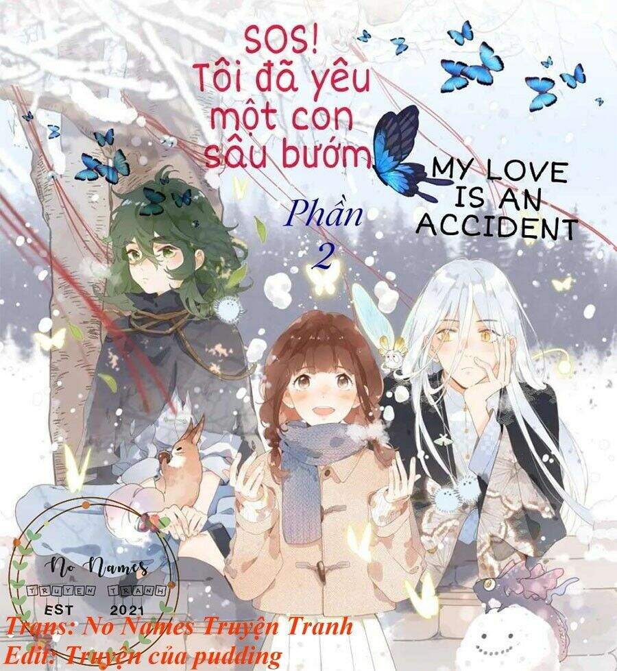 Sos! Tôi Đã Yêu Một Con Sâu Bướm (Phần 2) Chapter 9 - Trang 3