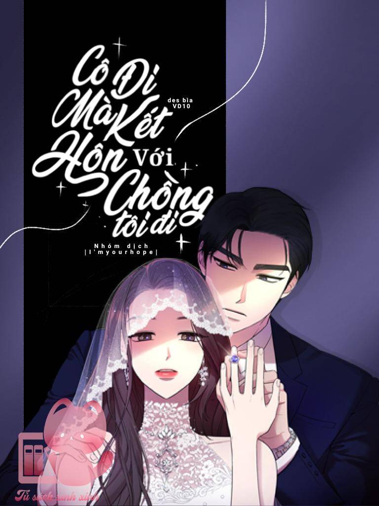 Cô Đi Mà Kết Hôn Với Chồng Tôi Đi Chapter 40 - 1