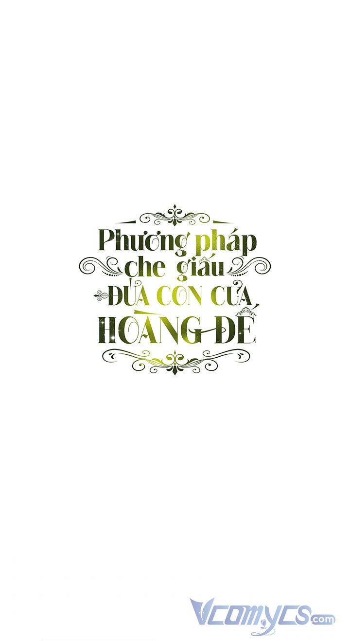 Phương Pháp Che Giấu Đứa Con Của Hoàng Đế Chapter 6 - 1