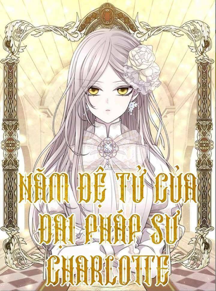 Ngũ Đại Đồ Đệ Của Charlotte Chapter 18 - 1