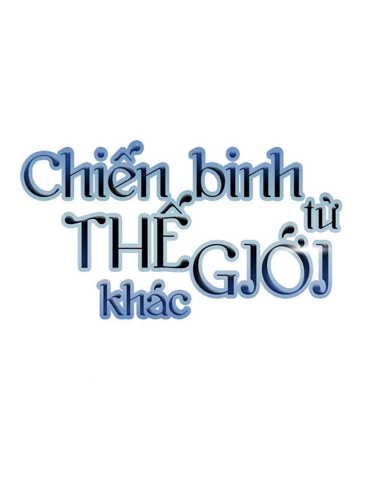 Chiến Binh Đến Từ Thế Giới Khác Chapter 57 - 57