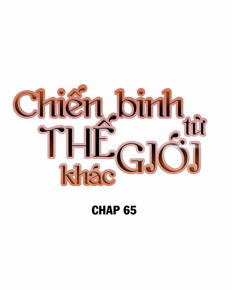 Chiến Binh Đến Từ Thế Giới Khác Chapter 66 - 58