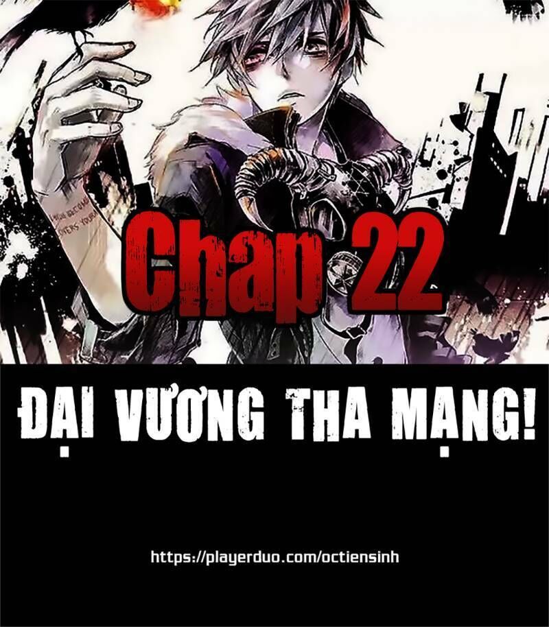 Đại Vương Tha Mạng Chapter 22 - 1