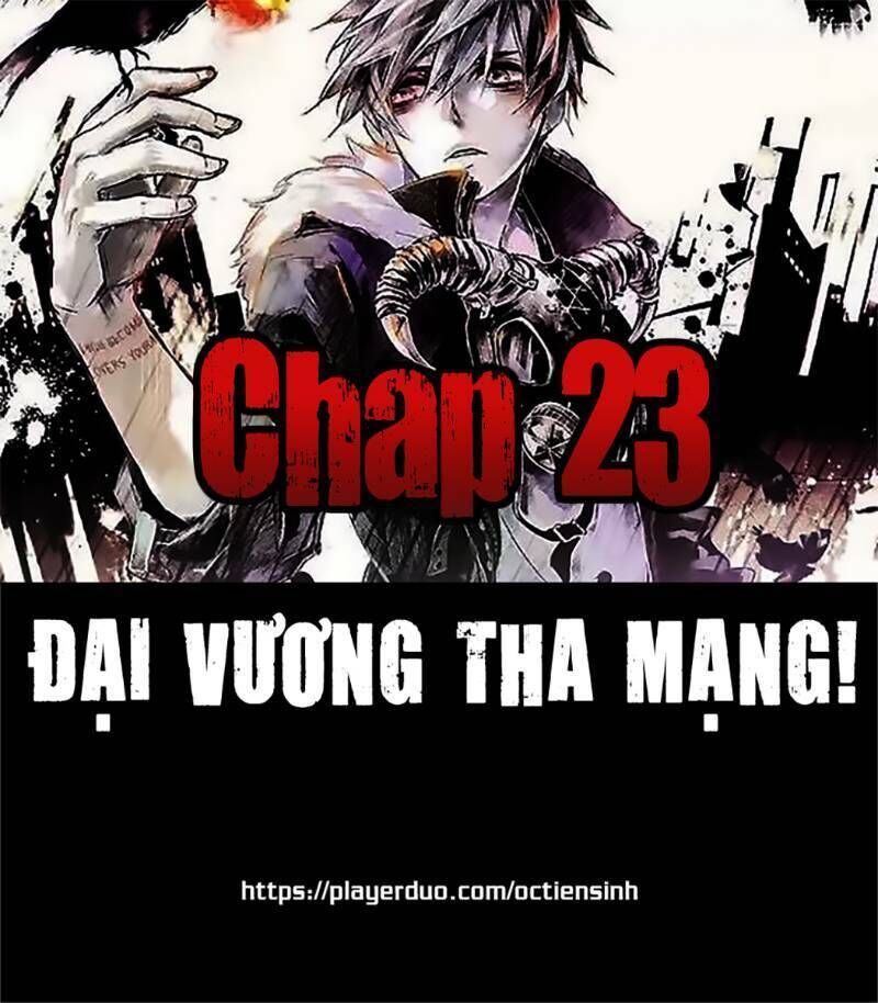 Đại Vương Tha Mạng Chapter 23 - 1