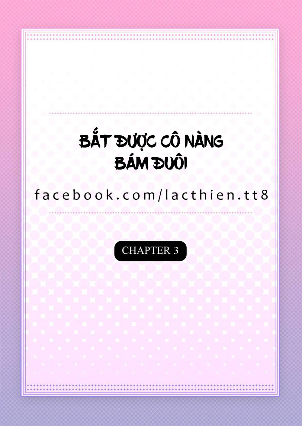 Bắt Được Cô Nàng Bám Đuôi Chapter 3 - 3