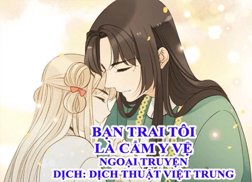 Bạn Trai Tôi Là Cẩm Y Vệ Chapter 99 - 1