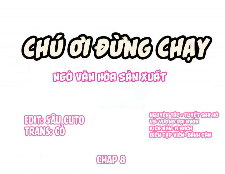 Chú Ơi Đừng Chạy!!! Chapter 8 - 1