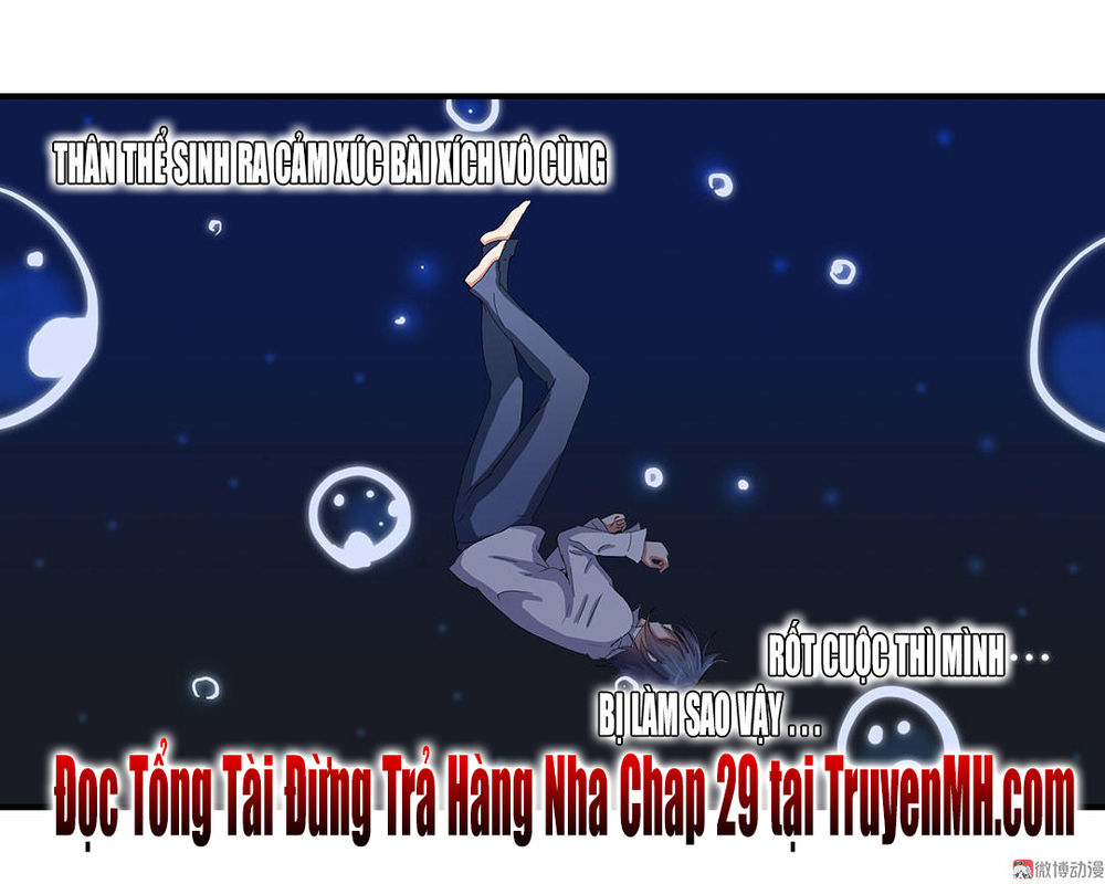 Tổng Tài! Đừng Trả Hàng Nha! Chapter 28 - 29