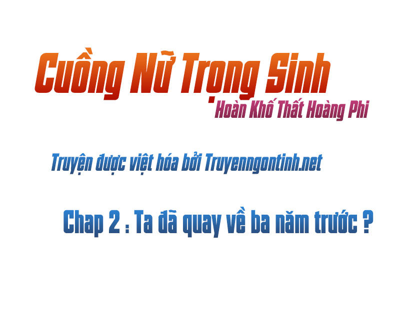 Cuồng Nữ Trọng Sinh - Hoàn Khố Thất Hoàng Phi Chapter 2 - 2