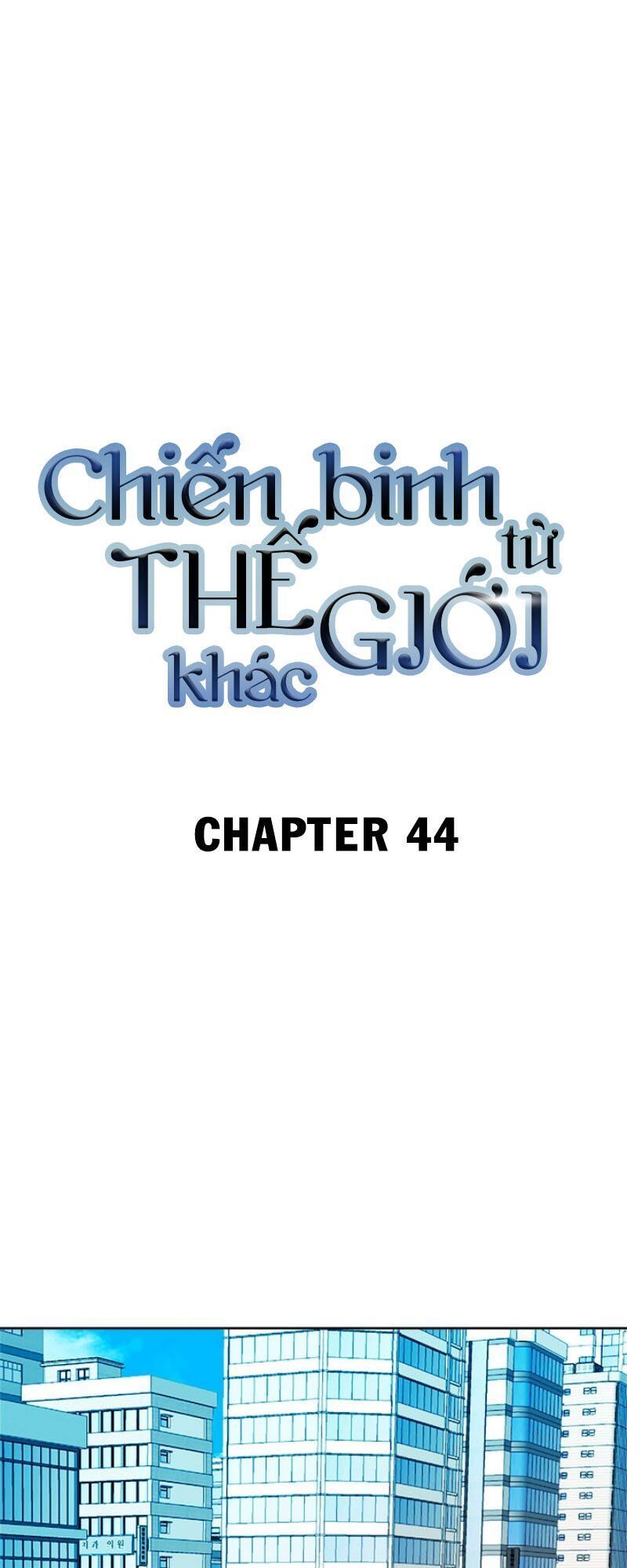 Chiến Binh Đến Từ Thế Giới Khác Chapter 44 - 1