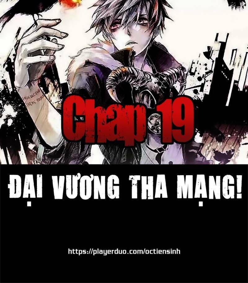 Đại Vương Tha Mạng Chapter 19 - 1