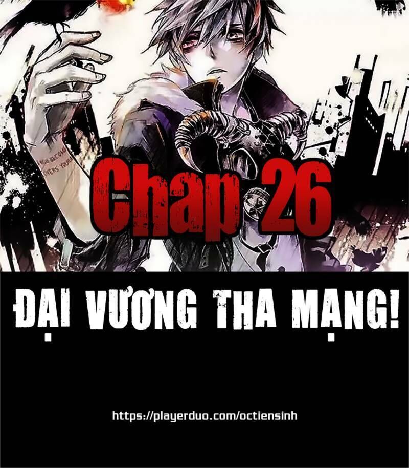 Đại Vương Tha Mạng Chapter 26 - 1