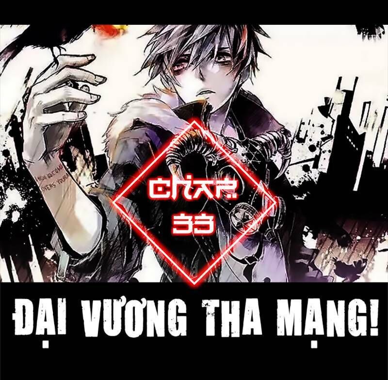 Đại Vương Tha Mạng Chapter 33 - 1