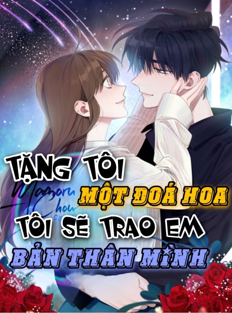 Tặng Tôi Một Đoá Hoa, Tôi Sẽ Trao Em Bản Thân Mình Chapter 1 - 1