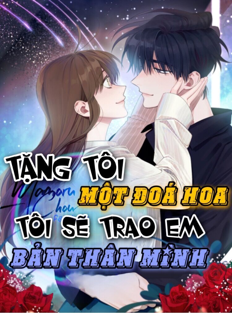 Tặng Tôi Một Đoá Hoa, Tôi Sẽ Trao Em Bản Thân Mình Chapter 10 - 1