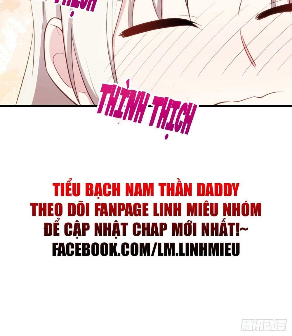 Tiểu Bạch Nam Thần Daddy Chapter 14 - 28